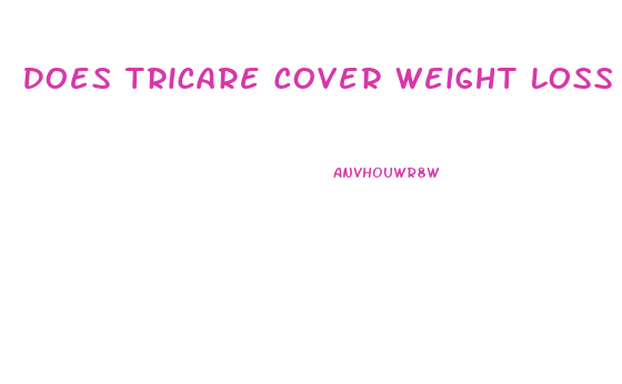 Does Tricare Cover Weight Loss Pills