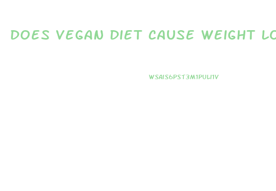 Does Vegan Diet Cause Weight Loss