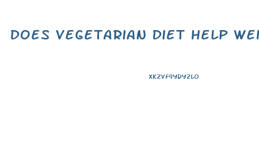 Does Vegetarian Diet Help Weight Loss