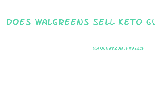 Does Walgreens Sell Keto Gummies