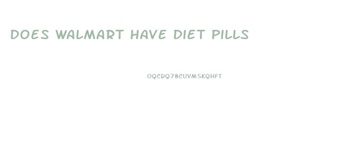 Does Walmart Have Diet Pills