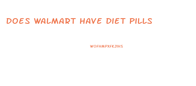 Does Walmart Have Diet Pills