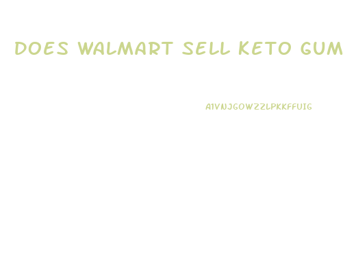 Does Walmart Sell Keto Gummies In The Store