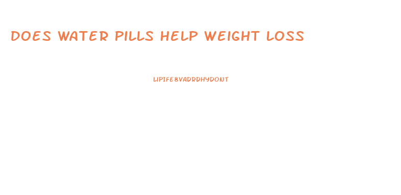 Does Water Pills Help Weight Loss