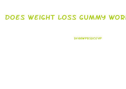 Does Weight Loss Gummy Work