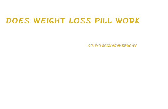 Does Weight Loss Pill Work