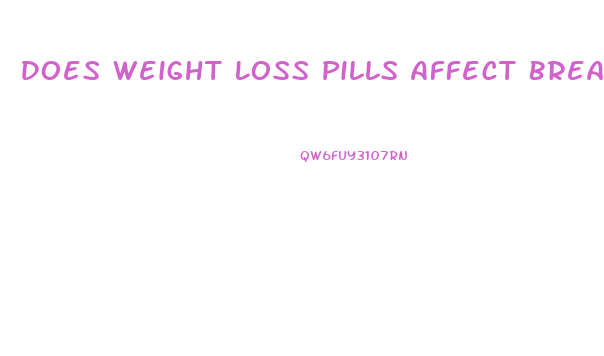 Does Weight Loss Pills Affect Breastfeeding