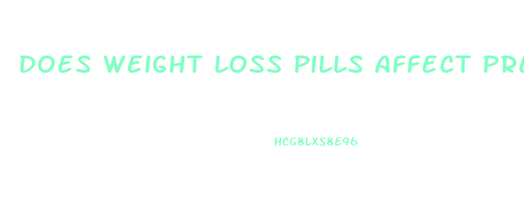 Does Weight Loss Pills Affect Pregnancy