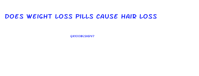 Does Weight Loss Pills Cause Hair Loss