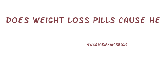 Does Weight Loss Pills Cause Heart Problems