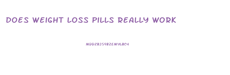 Does Weight Loss Pills Really Work