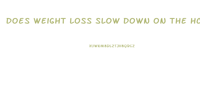Does Weight Loss Slow Down On The Hcg Diet