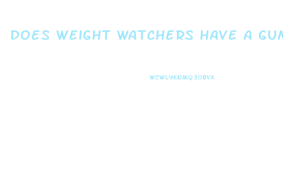 Does Weight Watchers Have A Gummy For Weight Loss