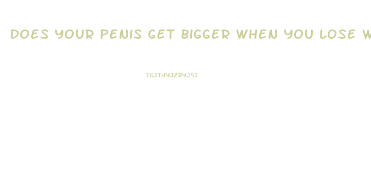 Does Your Penis Get Bigger When You Lose Weight