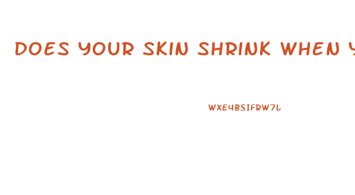 Does Your Skin Shrink When You Lose Weight