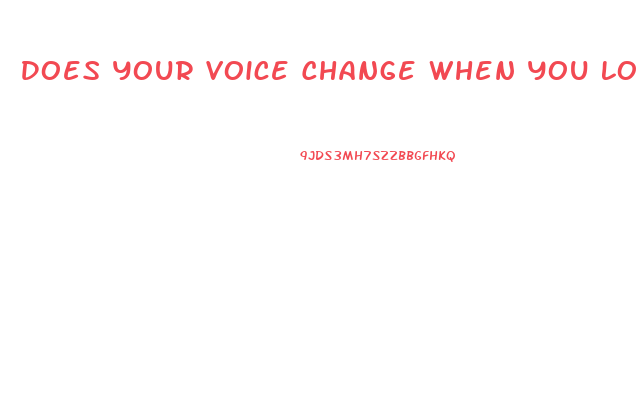 Does Your Voice Change When You Lose Weight