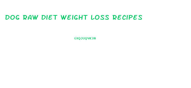 Dog Raw Diet Weight Loss Recipes