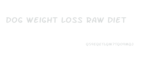 Dog Weight Loss Raw Diet