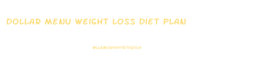 Dollar Menu Weight Loss Diet Plan