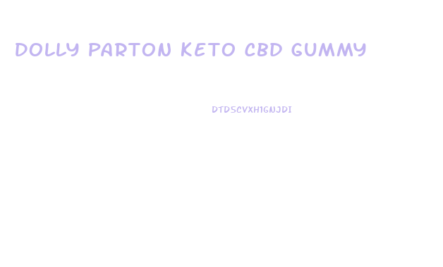 Dolly Parton Keto Cbd Gummy