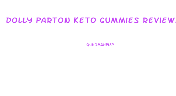 Dolly Parton Keto Gummies Reviews