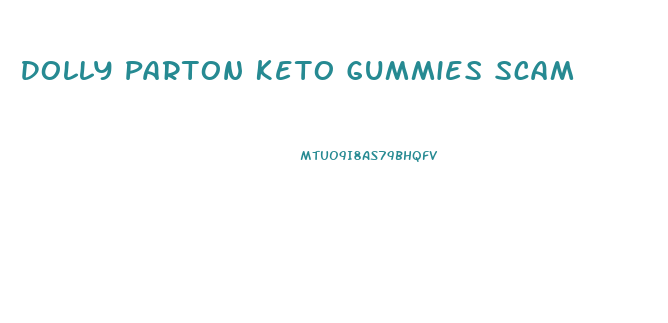 Dolly Parton Keto Gummies Scam