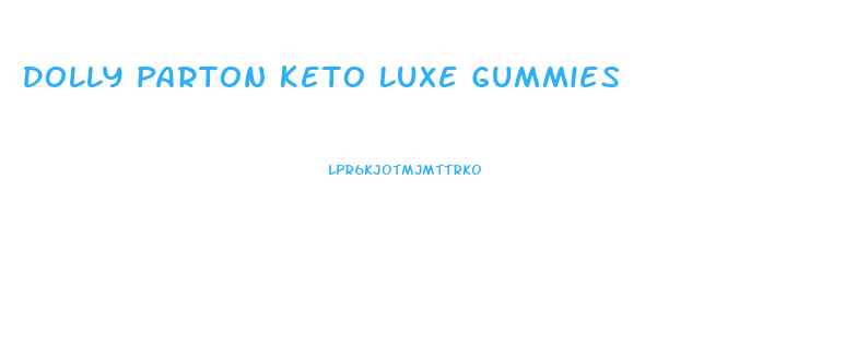 Dolly Parton Keto Luxe Gummies