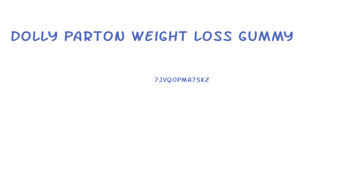 Dolly Parton Weight Loss Gummy