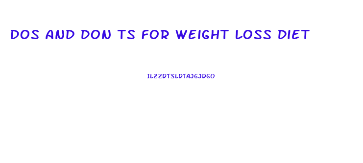 Dos And Don Ts For Weight Loss Diet