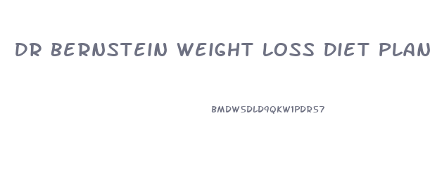 Dr Bernstein Weight Loss Diet Plan