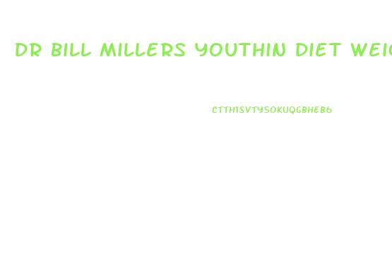 Dr Bill Millers Youthin Diet Weight Loss Results