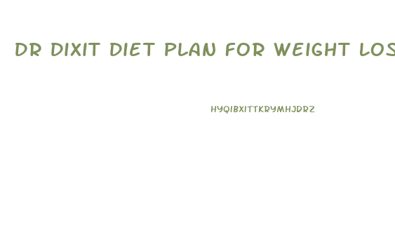 Dr Dixit Diet Plan For Weight Loss Success Stories