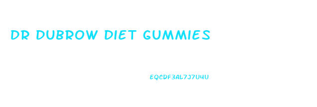 Dr Dubrow Diet Gummies