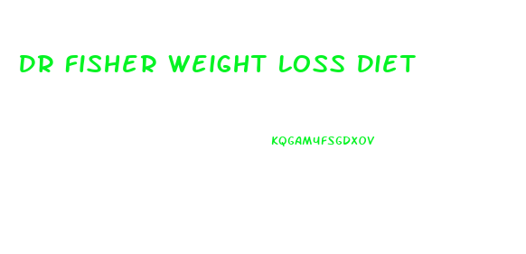 Dr Fisher Weight Loss Diet