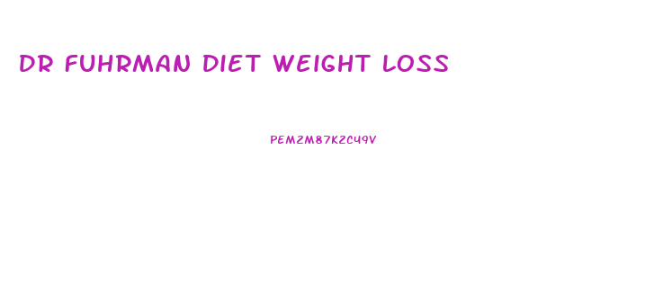 Dr Fuhrman Diet Weight Loss