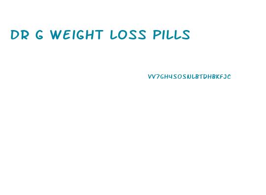 Dr G Weight Loss Pills