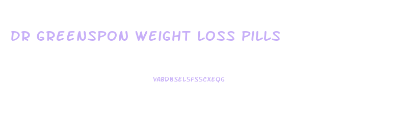 Dr Greenspon Weight Loss Pills