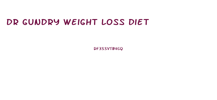 Dr Gundry Weight Loss Diet