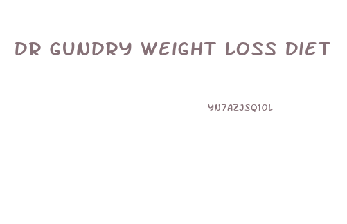 Dr Gundry Weight Loss Diet