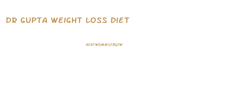Dr Gupta Weight Loss Diet