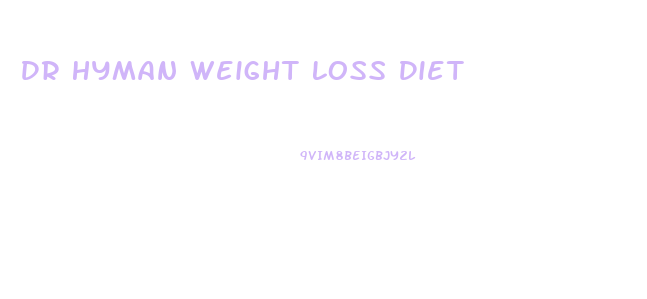 Dr Hyman Weight Loss Diet