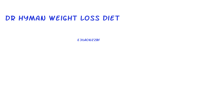 Dr Hyman Weight Loss Diet