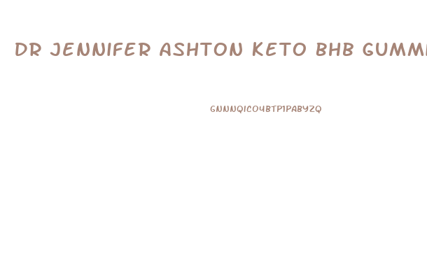 Dr Jennifer Ashton Keto Bhb Gummies