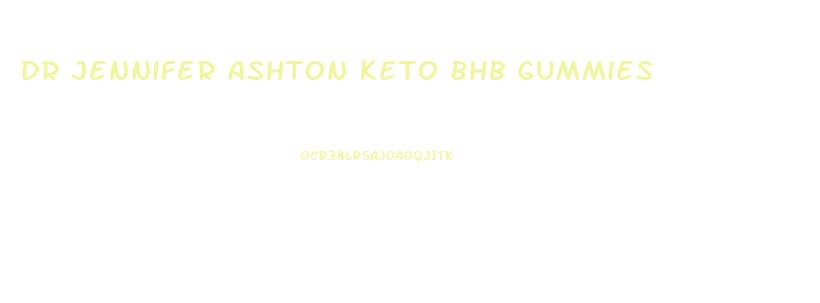 Dr Jennifer Ashton Keto Bhb Gummies