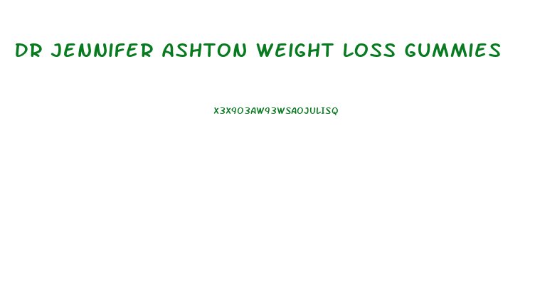 Dr Jennifer Ashton Weight Loss Gummies