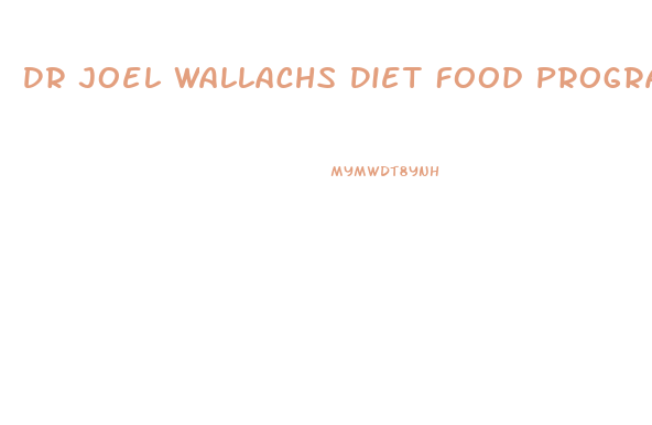 Dr Joel Wallachs Diet Food Program For Weight Loss