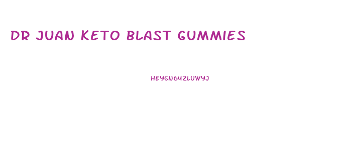 Dr Juan Keto Blast Gummies