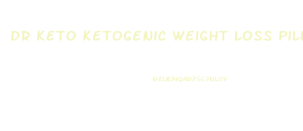 Dr Keto Ketogenic Weight Loss Pills