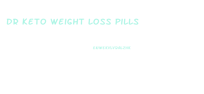 Dr Keto Weight Loss Pills