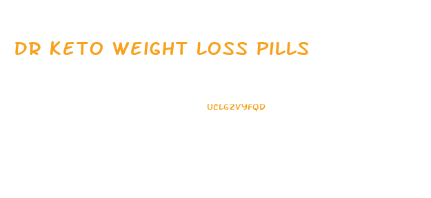 Dr Keto Weight Loss Pills